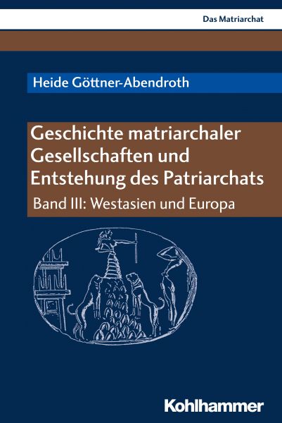 Geschichte matriarchaler Gesellschaften und Entstehung des Patriarchats