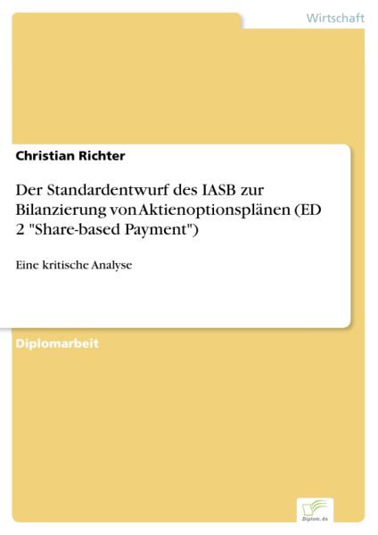 Der Standardentwurf des IASB zur Bilanzierung von Aktienoptionsplänen (ED 2 "Share-based Payment")