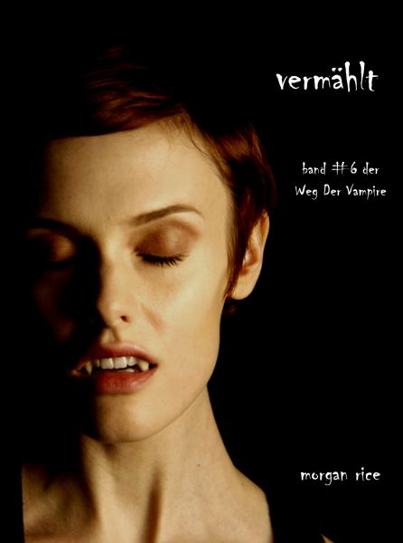 Vermählt (Der Weg der Vampire – Band 6)