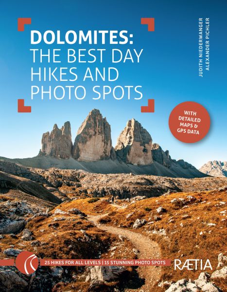 Dolomites: The Best Day Hikes and Photo Spots