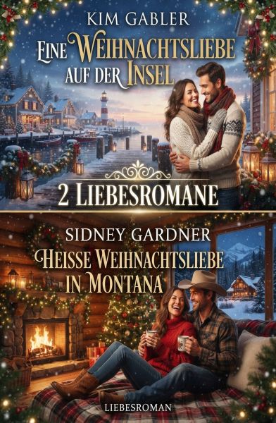 2 Liebesromane: Eine Weihnachtsliebe auf der Insel / Heiße Weihnachtsliebe in Montana: Liebesroman
