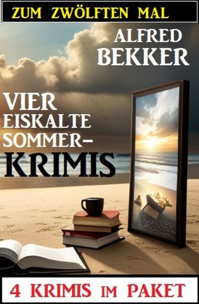 Zum zwölften Mal vier eiskalte Sommerkrimis: 4 Krimis im Paket