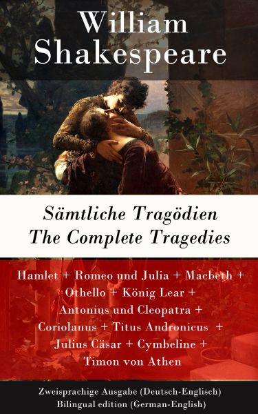 Sämtliche Tragödien / The Complete Tragedies - Zweisprachige Ausgabe (Deutsch-Englisch) / Bilingual