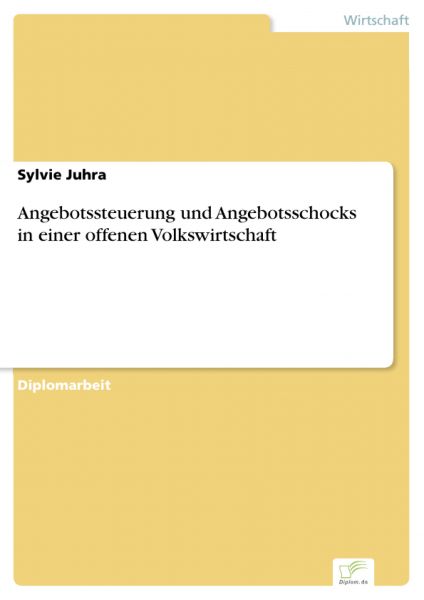 Angebotssteuerung und Angebotsschocks in einer offenen Volkswirtschaft