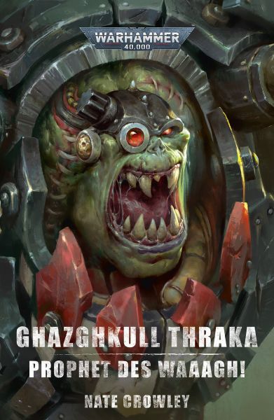 Ghazghkull Thraka: Prophet Des Waaagh!