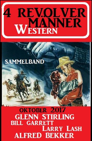 4 Revolvermänner Western 2017 Sammelband