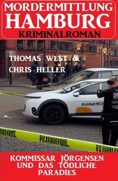 Kommissar Jörgensen und das tödliche Paradies: Mordermittlung Hamburg Kriminalroman