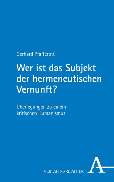 Wer ist das Subjekt der hermeneutischen Vernunft?