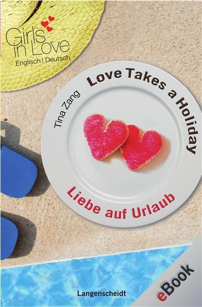 Love Takes a Holiday - Liebe auf Urlaub