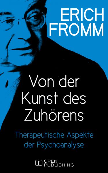 Von der Kunst des Zuhörens. Therapeutische Aspekte der Psychoanalyse