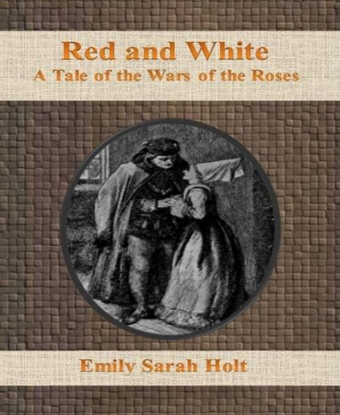 Red and White: A Tale of the Wars of the Roses