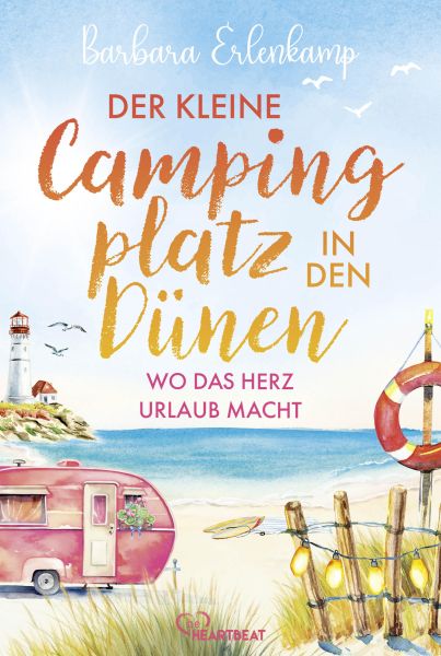 Der kleine Campingplatz in den Dünen: Wo das Herz Urlaub macht