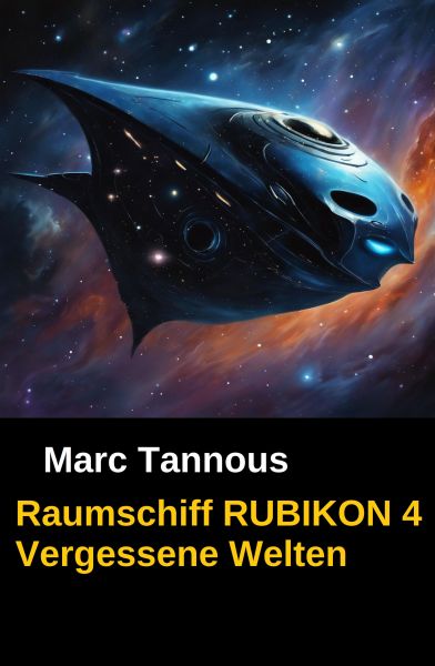 Raumschiff RUBIKON 4 Vergessene Welten