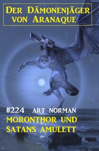 Moronthor und Satans Amulett: Der Dämonenjäger von Aranaque 224