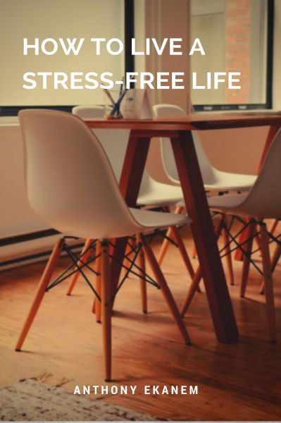 How to Live a Stress-Free Life