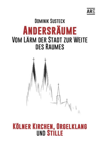 Andersräume - Vom Lärm der Stadt zur Weite des Raumes