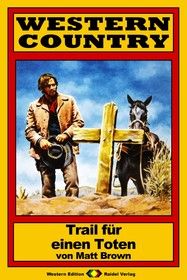 WESTERN COUNTRY 140: Trail für einen Toten