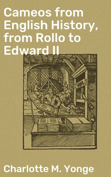 Cameos from English History, from Rollo to Edward II