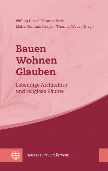 Bauen – Wohnen – Glauben