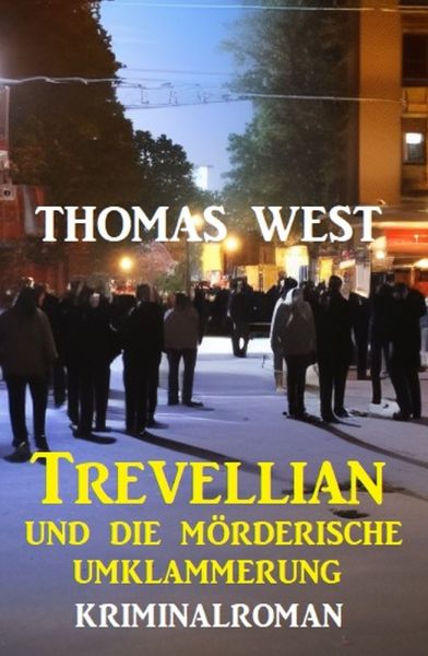 Trevellian und die Mörderische Umklammerung: Kriminalroman