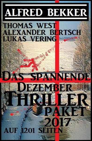 Das spannende Dezember Thriller Paket 2017 auf 1201 Seiten