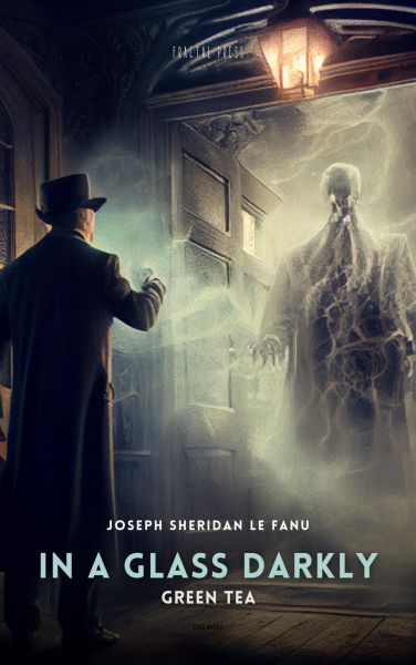 In a Glass Darkly: Green Tea, Volume 1