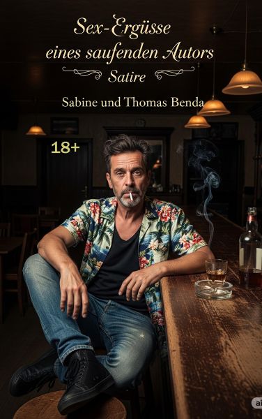 Sex-Ergüsse eines saufenden Autors