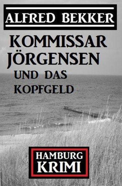 Kommissar Jörgensen und das Kopfgeld: Hamburg Krimi