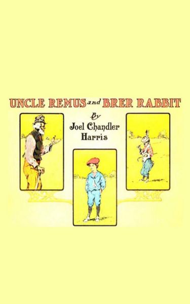 Uncle Remus and Brer Rabbit