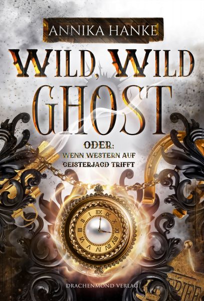 Wild, Wild Ghost - Oder: wenn Western auf Geisterjagd trifft