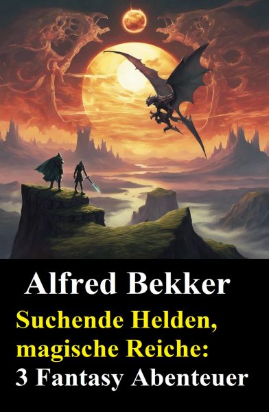 Suchende Helden, magische Reiche: 3 Fantasy Abenteuer