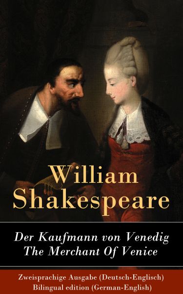 Der Kaufmann von Venedig / The Merchant Of Venice - Zweisprachige Ausgabe (Deutsch-Englisch) / Bilin