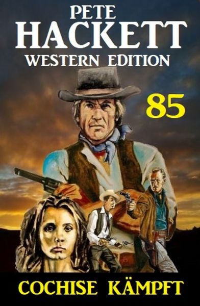 ​Cochise kämpft: Pete Hackett Western Edition 85