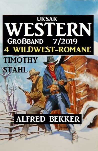 Uksak Western Großband 7/2019 - 4 Wildwest-Romane